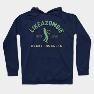 Like a Zombie Hoodie